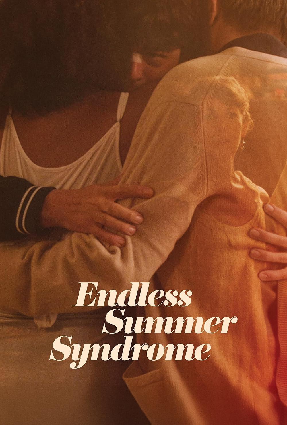 دانلود فیلم Endless Summer Syndrome