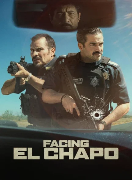 دانلود فیلم Facing El Chapo 2026