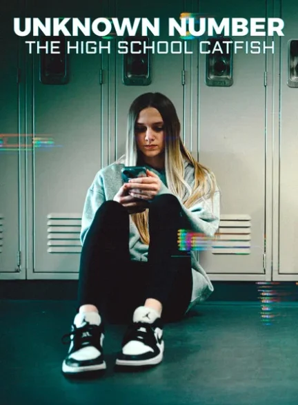 دانلود فیلم Unknown Number: The High School Catfish 2025